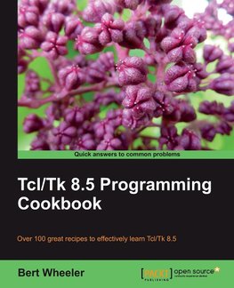 TCL/TK 8.5 Programming Cookbook