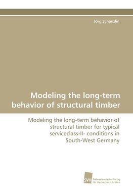 Modeling the long-term behavior of structural timber