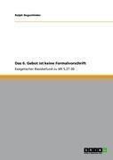 Das 6. Gebot ist keine Formalvorschrift