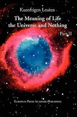 The Meaning of Life, the Universe, and Nothing - Part II