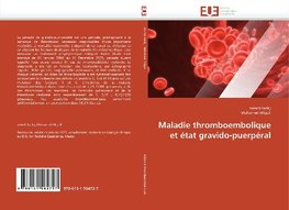 Maladie thromboembolique et état gravido-puerpéral