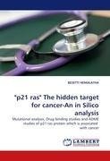 "p21 ras" The hidden target for cancer-An in Silico analysis