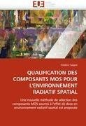 QUALIFICATION DES COMPOSANTS MOS POUR L''ENVIRONNEMENT RADIATIF SPATIAL