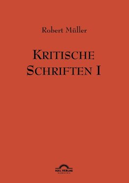 Robert Müller: Kritische Schriften 1