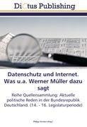 Datenschutz und Internet. Was u.a. Werner Müller dazu sagt