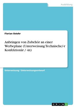 Anbringen von Zubehör an einer Werbeplane (Unterweisung Technische/-r Konfektionär / -in)
