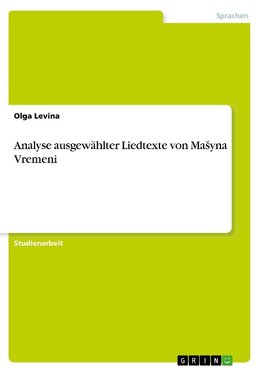 Analyse ausgewählter Liedtexte von Ma¿yna Vremeni