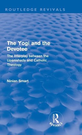 The Yogi and the Devotee (Routledge Revivals)