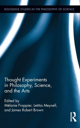 Thought Experiments in Science, Philosophy, and the Arts