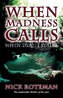 When Madness Calls