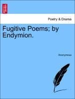 Fugitive Poems; by Endymion.