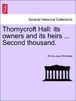 Thornycroft Hall: its owners and its heirs ... Second thousand.
