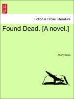Found Dead. [A novel.]