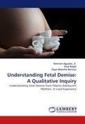 Understanding Fetal Demise: A Qualitative Inquiry