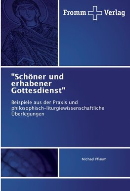 "Schöner und erhabener Gottesdienst"