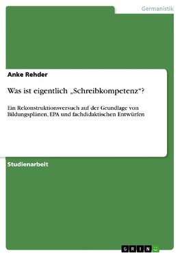 Was ist eigentlich "Schreibkompetenz"?