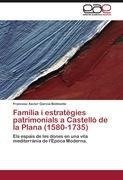 Família i estratègies patrimonials a Castelló de la Plana  (1580-1735)