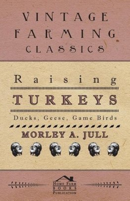 Raising Turkeys - Ducks, Geese, Game Birds
