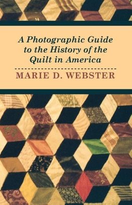 A Photographic Guide to the History of the Quilt in America