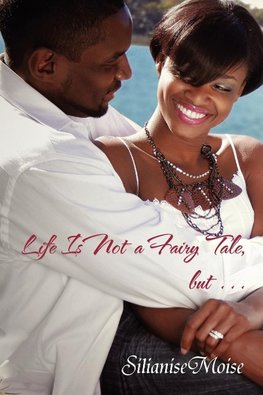 Life Is Not a Fairy Tale, But . . .