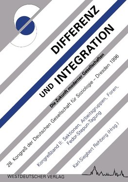 Differenz und Integration: Die Zukunft moderner Gesellschaften