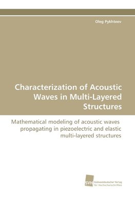 Characterization of Acoustic Waves in Multi-Layered Structures