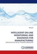 INTELLIGENT ON-LINE MONITORING AND DIAGNOSIS FOR MANUFACTURING