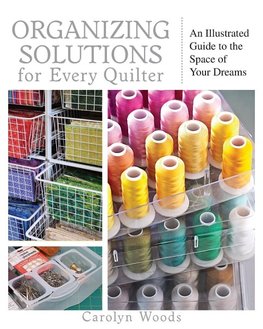 Organizing Solutions for Every Quilter