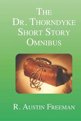 The Dr. Thorndyke Short Story Omnibus