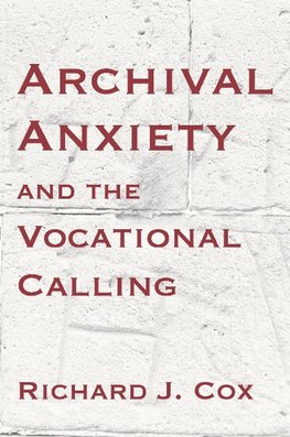 Archival Anxiety and the Vocational Calling