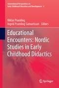 Educational Encounters: Nordic Studies in Early Childhood Didactics
