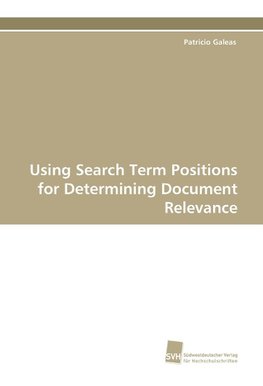 Using Search Term Positions for Determining Document Relevance