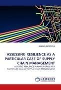 ASSESSING RESILIENCE AS A PARTICULAR CASE OF SUPPLY CHAIN MANAGEMENT