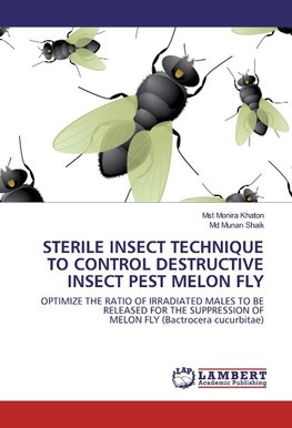 STERILE INSECT TECHNIQUE TO CONTROL DESTRUCTIVE INSECT PEST MELON FLY