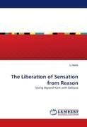 The Liberation of Sensation from Reason