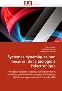 Systèmes dynamiques non linéaires, de la biologie à l''électronique