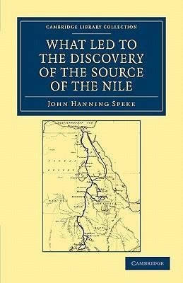 What Led to the Discovery of the Source of the             Nile