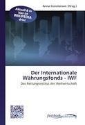 Der Internationale Währungsfonds - IWF