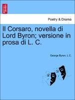 Il Corsaro, novella di Lord Byron; versione in prosa di L. C.