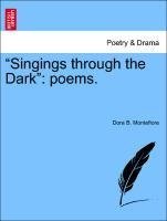 "Singings through the Dark": poems.