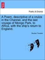 A Poem, descriptive of a cruize in the Channel, and the last voyage of Mongo Park, to Africa, with the ship's return to England.