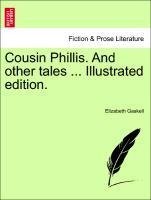 Cousin Phillis. And other tales ... Illustrated edition.