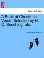 A Book of Christmas Verse. Selected by H. C. Beeching, etc.
