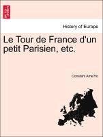 Le Tour de France d'un petit Parisien, etc.