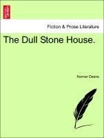 The Dull Stone House. VOL.II