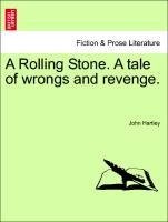 A Rolling Stone. A tale of wrongs and revenge.