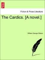 The Cardics. [A novel.] Vol. I