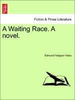 A Waiting Race. A novel. Vol. II