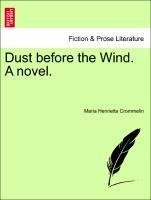 Dust before the Wind. A novel. Volume 1