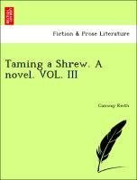 Taming a Shrew. A novel. VOL. III